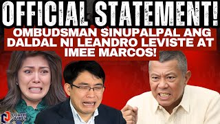 OFFICIAL STATEMENT! Ombudsman SINUPALPAL ang DALDAL ni Leandro Leviste at Imee Marcos!
