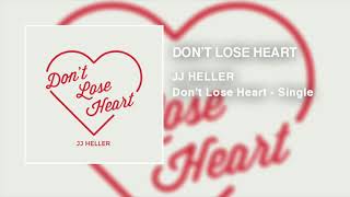 JJ Heller - Don&#39;t Lose Heart - (Official Audio Video)