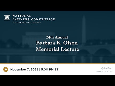 24th Annual Barbara K. Olson Memorial Lecture [2025 NLC]