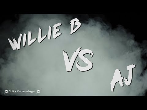 Willie B vs AJ