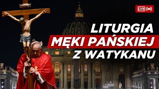 LITURGIA MĘKI PAŃSKIEJ w Wielki Piątek z Watykanu [18.04.2025]
