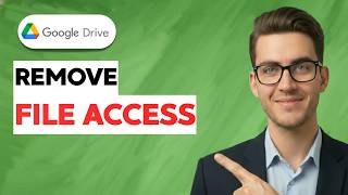 How to Remove Google Drive File Access [2026 Full Guide]