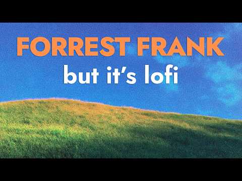 forrest frank but it's lofi - christian lofi 2 hour playlist for study, prayer, chill or work.