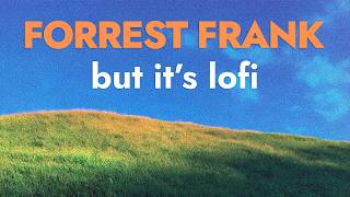 forrest frank but it's lofi - christian lofi 2 hour playlist for study, prayer, chill or work.