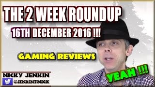 The 2 Week Roundup - 16th December 2016 ! - njenkin Gaming Reviews