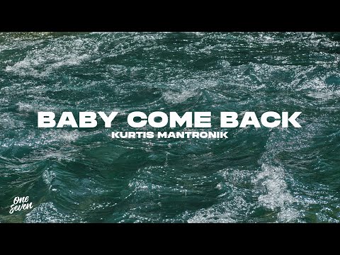 Kurtis Mantronik - Baby Come Back