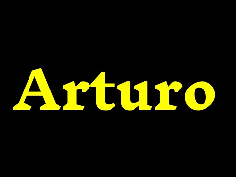 How To Pronounce "Arturo" Correctly? How to say "Arturo"?