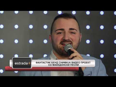 Estradaplus 19 12 2018   Fantastik bend snimija video proekt so makedonski pesni