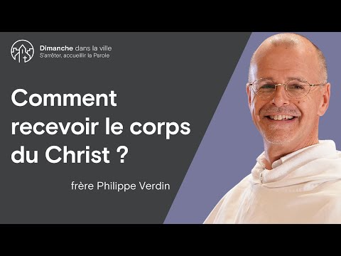 Comment recevoir le corps du Christ