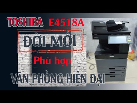 Máy Photocopy Toshiba e.Studio 4518A - 5018A -  CÔNG TY TNHH THIẾT BỊ VĂN PHÒNG  NHẬT TIẾN THANH