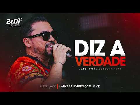 XAND AVIÃO - DIZ A VERDADE