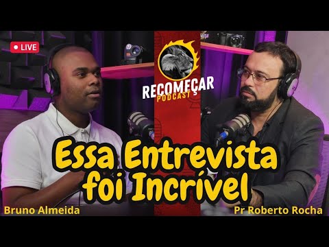 BRUNO ALMEIDA  l Recomeçar Podcast