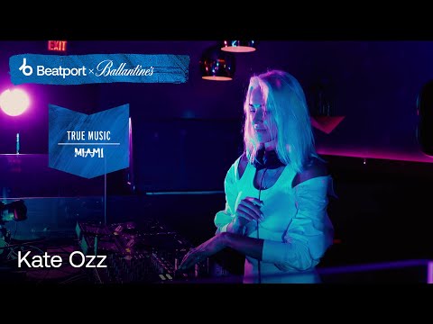Kate Ozz DJ set - Beatport x Ballantine's True Music: Miami | @beatport Live