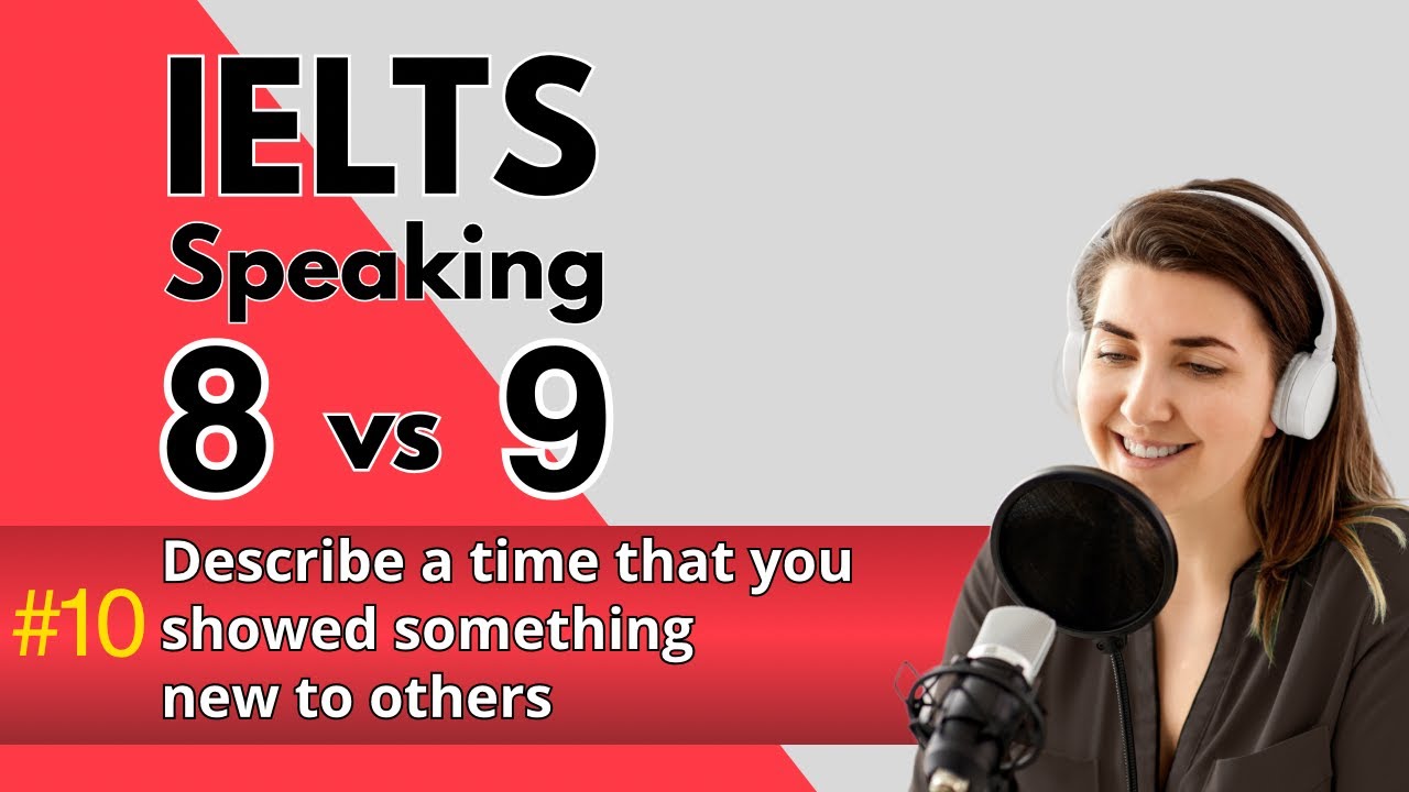 IELTS Speaking Band 9.0 | Describe a Time That You Showed Something New to Others | 2025 Topics