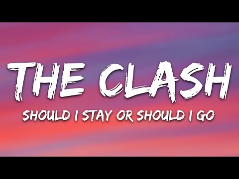 The Clash - Should I Stay or Should I Go (Lyrics)