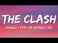 The Clash - Should I Stay or Should I Go (Lyrics)