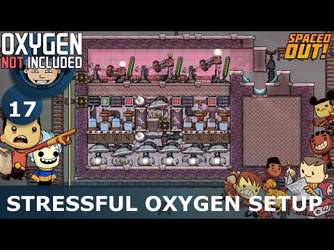 STRESSFUL OXYGEN SETUP - Oxygen Not Included: Ep. #17 - SPACED OUT DLC