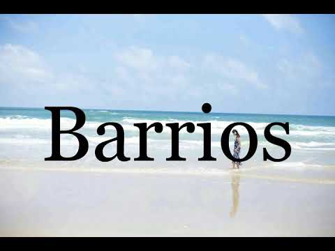 How To Pronounce Barrios🌈🌈🌈🌈🌈🌈Pronunciation Of Barrios