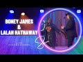 Boney James and Lalah Hathaway Perform “Coastin’”