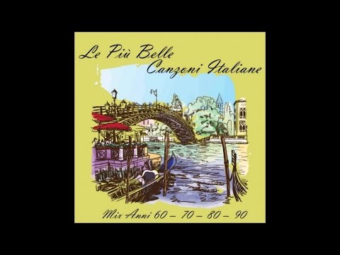 Canzoni italiane (mix anni 60 - 70 - 80 - 90)