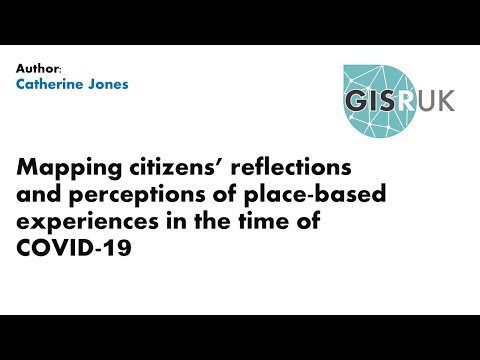 GISRUK 2021: Paper 4 - Mapping citizens’ reflections and perceptions of place based experiences ...