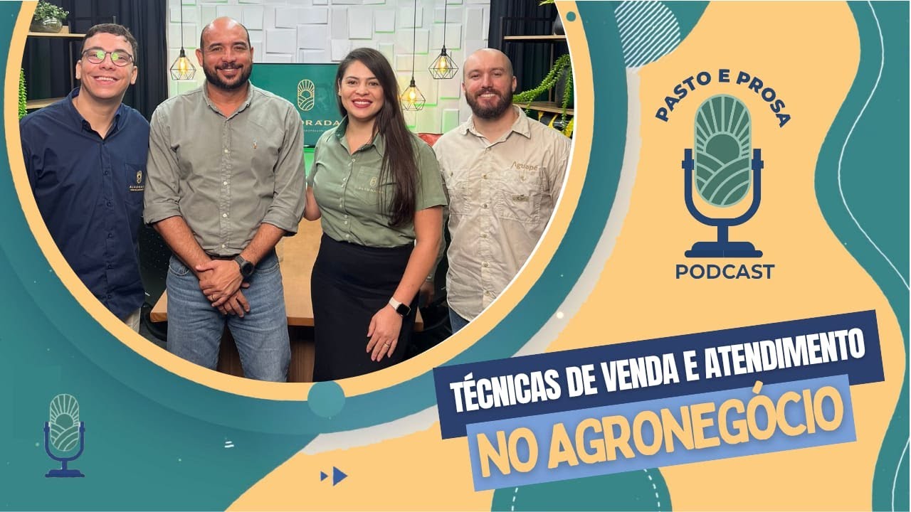 TÉCNICAS DE VENDA E ATENDIMENTO NO AGRONECÓCIO (PEDRO CUCCO & RODRIGO PATUSSI) PASTO E PROSA EP #11