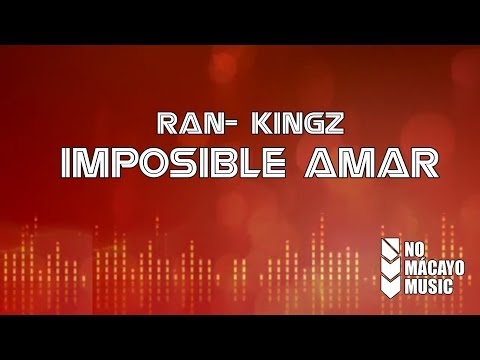 Ran-Kingz - Imposible Amar (Lyric Video)