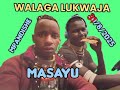 WALAGA LUKWAJA FT SIDA MPANDISHE MASAYU 2025