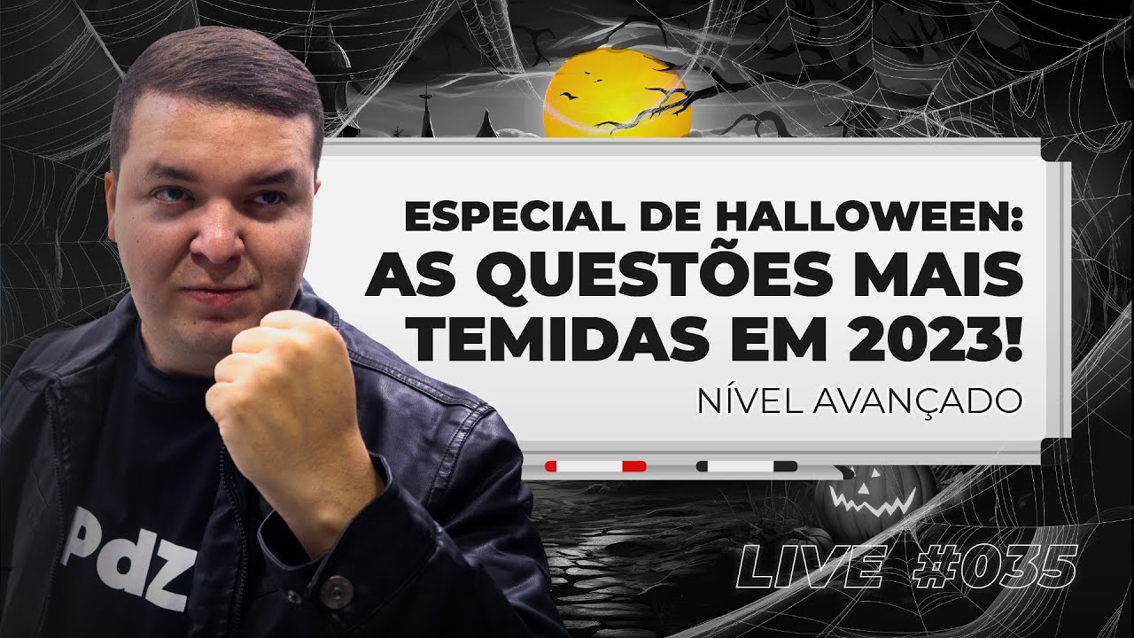 Live #035 - Especial de Halloween: As questões mais temidas em 2023 (Nível alto)