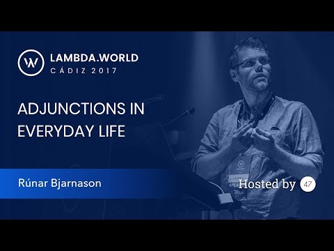 Adjunctions in Everyday Life - Rúnar Bjarnason