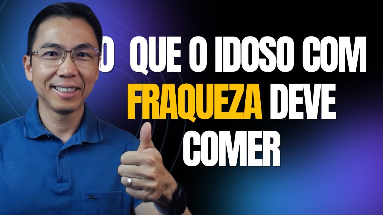 O QUE O IDOSO COM FRAQUEZA DEVE COMER | Dr. Hiroki explica