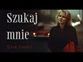 Edyta Geppert Szukaj Mnie Live Cover