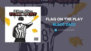 Blacc Zacc - Flag On The Play (AUDIO)