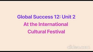 Global Success 12: Unit 2 - At the International Cultural Festival