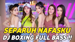 Download lagu DJ BOXING SEPARUH NAFASKU | DJ JUNGLE DUTCH PALING TINGGI FULL BASS TERBARU 2025 mp3 Download lagu DJ BOXING SEPARUH NAFASKU | DJ JUNGLE DUTCH PALING TINGGI FULL BASS TERBARU 2025 mp3