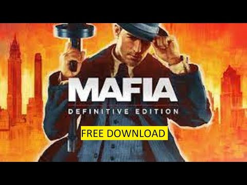 Mafia Definitive Edition Download ✔️ Tips Install Mafia Definitive Edition (NEW 2023)
