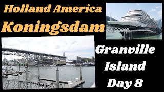 Holland America Koningsdam Day 8 Granville Island