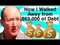 Discover How I Legally Walked Away From $63k of.