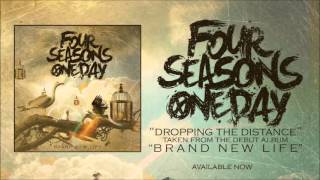 Four Seasons One Day - "Dropping The Distance"