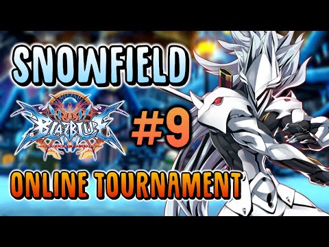 SnowField Blazblue Centralfiction #9 - Online Tournament ft Masoma, Steveo2402, NoctisOnyx and more!