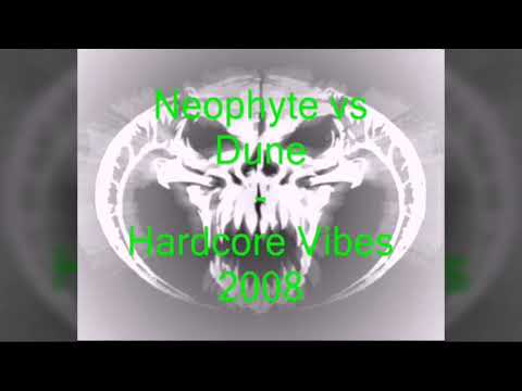 Neophyte vs Dune - Hardcore Vibes 2008