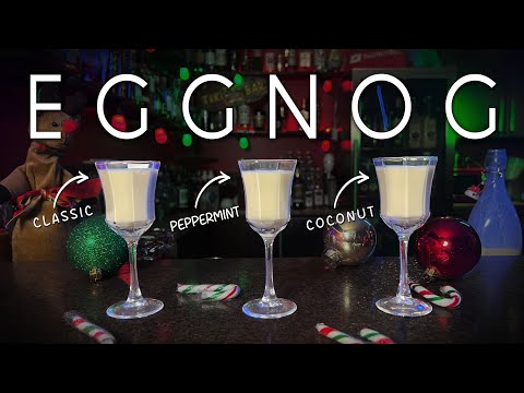 Aged EGGNOG - 3 Ways: Classic, Peppermint, and Coconut!