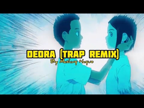 Deora (Mashuq Haque Remix) | Coke Studio Bangla | Season 2 | Mashuq Haque | Trap Remix