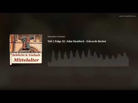 Teil 2 Folge 32: John Stratford - Edwards Becket