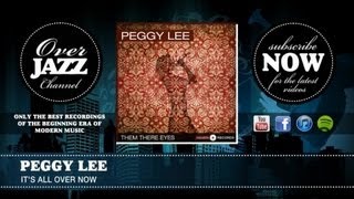 Peggy Lee - It's All Over Now (1946)