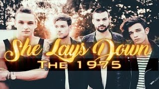 The 1975 -  She Lays Down (Lyric Video)