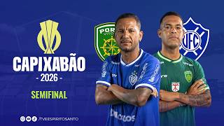 Capixabão Série A 2026 | Semifinal | Volta | Vitória x Porto Vitória | 14/03/2026 | 15h
