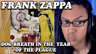 Punk Musician Listens to *FRANK ZAPPA* &quot;Dog Breath In The Year Of The Plague&quot; Reaction First Listen