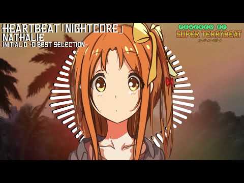「Super EuroNightcore」 Nathalie - Heartbeat ~ Initial D ~