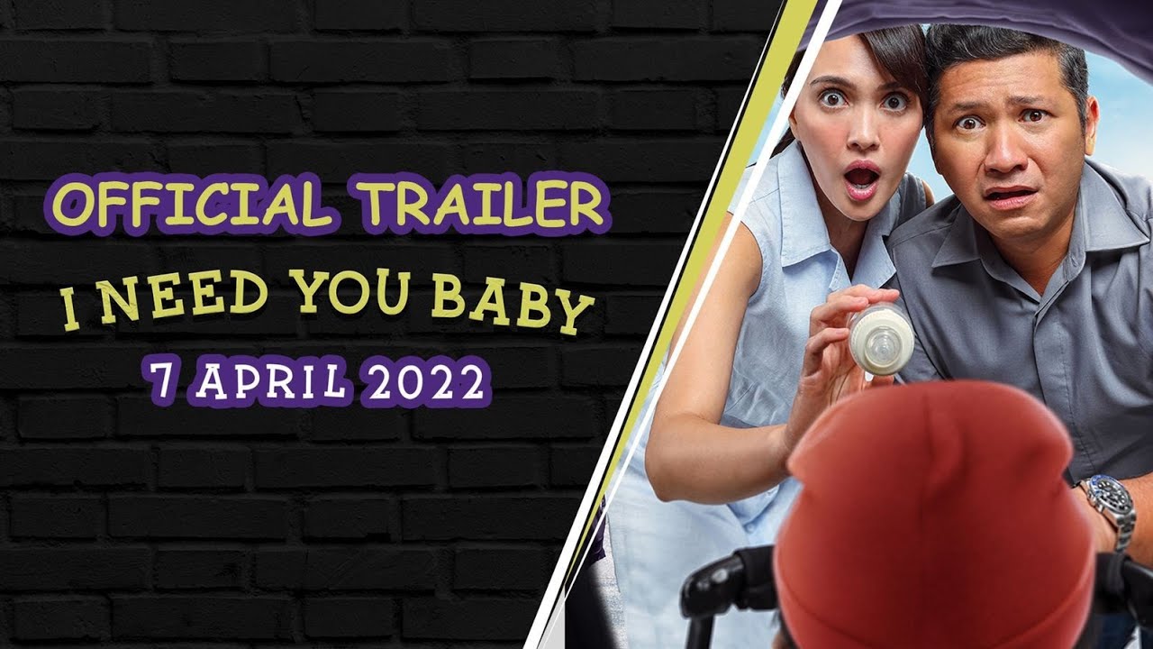 I Need You Baby - Official Trailer | 7 April 2022 di Bioskop